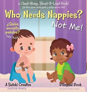Who Needs Nappies? Not Me! / ¿Quién necesita pañales? ¡Yo no! cover