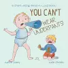 You Can't Wear Underpants! cover