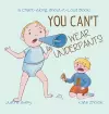 You Can't Wear Underpants! cover