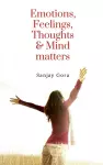 Emotions, Feelings, Thoughts &AMP; Mind Matters cover