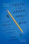 Truth is the Arrow, Mercy is the Bow cover