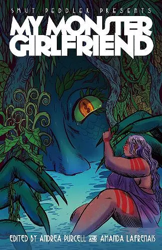 Smut Peddler Presents: My Monster Girlfriend cover