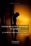 Faith-Healing Ministry in Africa cover