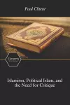 Islamism, Political Islam, and the Need for Critique cover