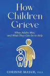 How Children Grieve cover