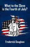 What To The Slave Is The Fourth Of July cover