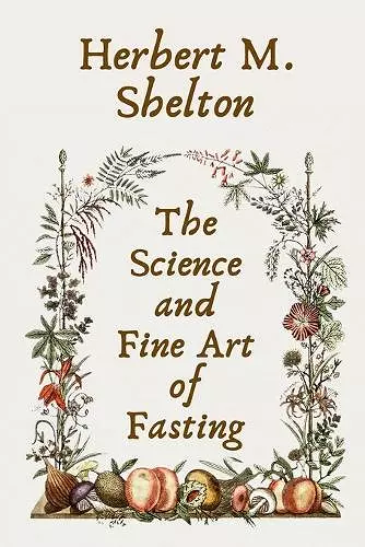 The Science and Fine Art of Fasting Paperback cover