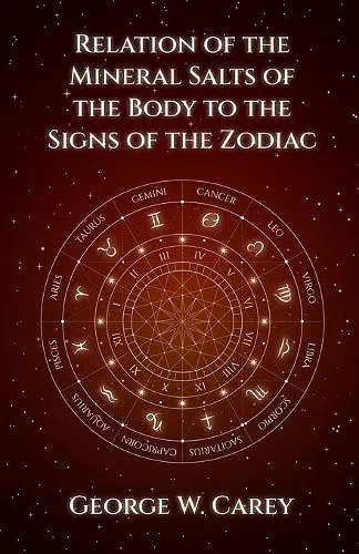 Relation of the Mineral Salts of the Body to the Signs of the Zodiac cover