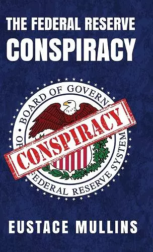 The Federal Reserve Conspiracy Hardcover cover