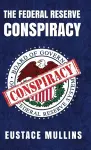 The Federal Reserve Conspiracy Hardcover cover