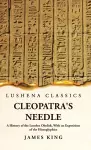 Cleopatra's Needle A History of the London Obelisk, With an Exposition of the Hieroglyphics cover