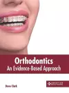 Orthodontics: An Evidence-Based Approach cover