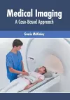 Medical Imaging: A Case-Based Approach cover