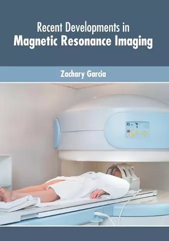 Recent Developments in Magnetic Resonance Imaging cover