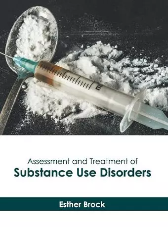 Assessment and Treatment of Substance Use Disorders cover