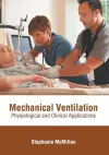Mechanical Ventilation: Physiological and Clinical Applications cover