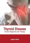 Thyroid Disease: Clinical Diagnosis and Therapy cover