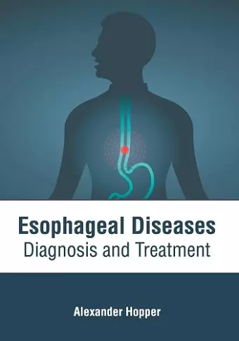 Esophageal Diseases: Diagnosis and Treatment cover