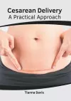 Cesarean Delivery: A Practical Approach cover