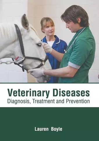 Veterinary Diseases: Diagnosis, Treatment and Prevention cover