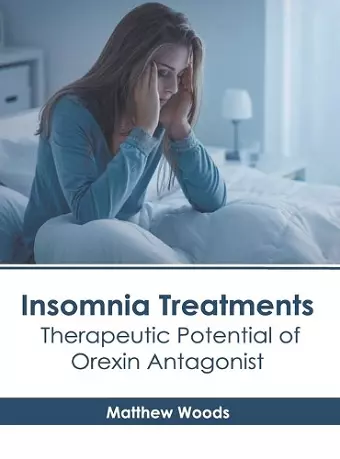 Insomnia Treatments: Therapeutic Potential of Orexin Antagonist cover