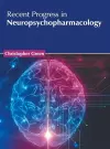 Recent Progress in Neuropsychopharmacology cover