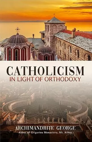 Catholicism in Light of Orthodoxy cover