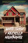 White Trash and Recycled Nightmares cover