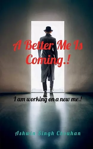 A Better Me Is Coming.! cover