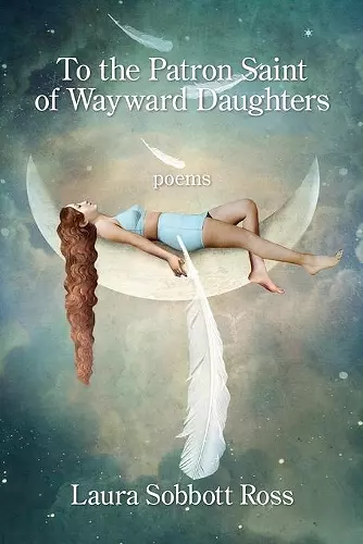 To the Patron Saint of Wayward Daughters cover