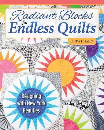 Radiant Blocks for Endless Quilts cover