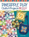 Pineapple Play Quilts & Projects, 2nd Edition cover