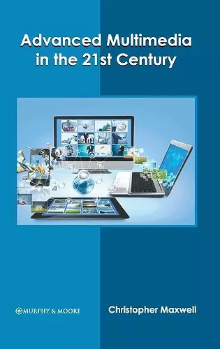 Advanced Multimedia in the 21st Century cover