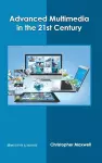 Advanced Multimedia in the 21st Century cover