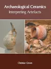 Archaeological Ceramics: Interpreting Artefacts cover