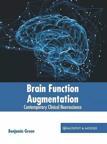 Brain Function Augmentation: Contemporary Clinical Neuroscience cover