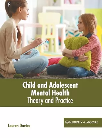 Child and Adolescent Mental Health: Theory and Practice cover