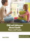 Child and Adolescent Mental Health: Theory and Practice cover