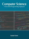 Computer Science: A Structured Programming Approach cover
