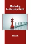 Mastering Leadership Skills cover