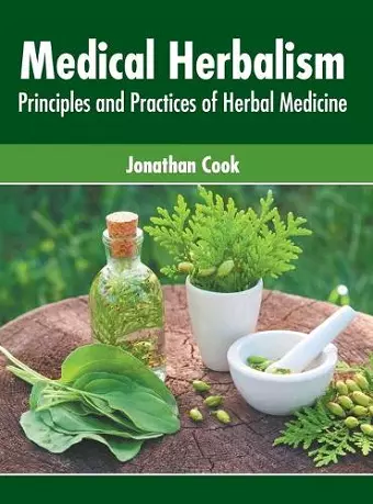 Medical Herbalism: Principles and Practices of Herbal Medicine cover