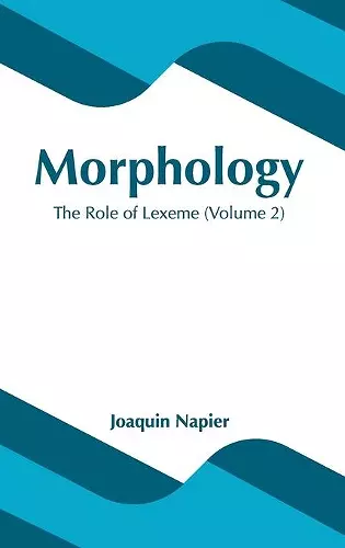 Morphology: The Role of Lexeme (Volume 2) cover