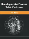 Neurodegenerative Processes: The Role of Sex Hormones cover