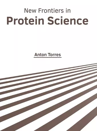 New Frontiers in Protein Science cover