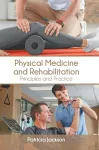 Physical Medicine and Rehabilitation: Principles and Practice cover