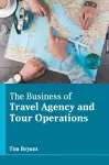 The Business of Travel Agency and Tour Operations cover