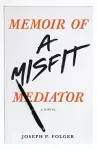 Memoir of a Misfit Mediator cover