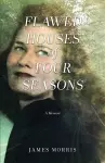 FLAWED HOUSES of FOUR SEASONS cover