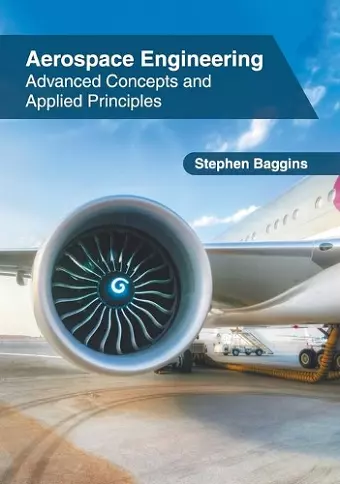 Aerospace Engineering: Advanced Concepts and Applied Principles cover