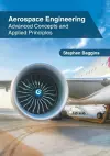 Aerospace Engineering: Advanced Concepts and Applied Principles cover